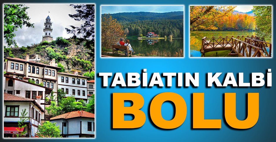 Bolu Hakkında Her Şey Doğası Gezilecek Yerler ve Yaşam Rehberi